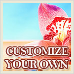 CUSTOMIZE YOUR OWN PACKAGE CUSTOMIZE YOUR OWN PACKAGE